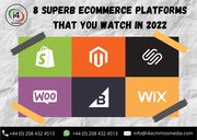 8 Superb eCommerce Platforms that You Watch in 2022